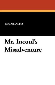 mr. incoul's misadventure (en Inglés)