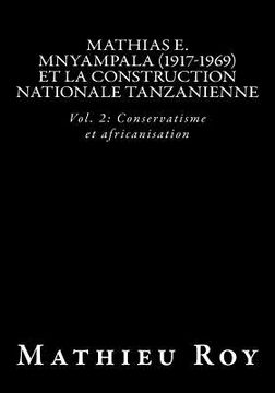 portada Mathias E. Mnyampala (1917-1969) et la construction nationale tanzanienne: Vol. 2: Conservatisme et africanisation (en Francés)