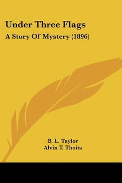 portada under three flags: a story of mystery (1896) (in English)