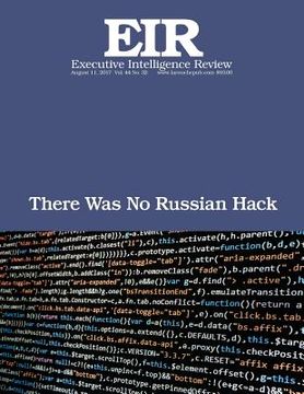 portada There Was No Russian Hack: Executive Intelligence Review; Volume 44, Issue 32 (en Inglés)