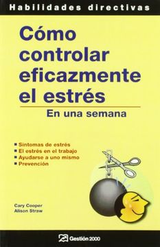 Cómo controlar eficazmente el estrés: En una semana (in Spanish)