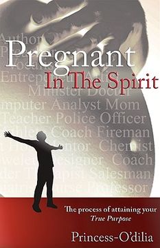 portada pregnant in the spirit: birthing a life of total fulfillment - your true purpose (en Inglés)