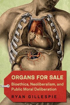 portada Organs for Sale: Bioethics, Neoliberalism, and Public Moral Deliberation (in English)