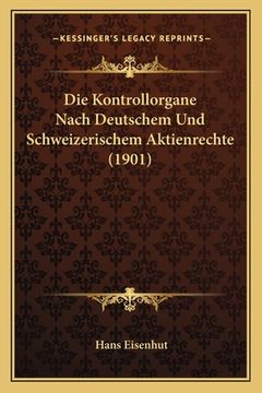 portada Die Kontrollorgane Nach Deutschem Und Schweizerischem Aktienrechte (1901) (in German)