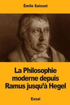 portada La Philosophie moderne depuis Ramus jusqu'à Hegel (en Francés)