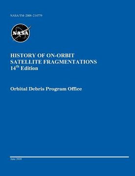 portada history of on-orbit satellite fragmentations (14th edition) (en Inglés)