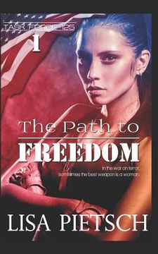 portada The Path to Freedom: Book #1 in the Task Force 125 Action/Adventure Series (en Inglés)