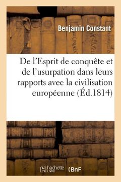 portada de L'Esprit de Conquete Et de L'Usurpation Dans Leurs Rapports Avec La Civilisation Europeenne (Histoire) (French Edition)