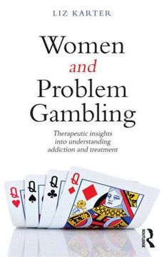 portada women and problem gambling: therapeutic insights into understanding addiction and treatment (en Inglés)