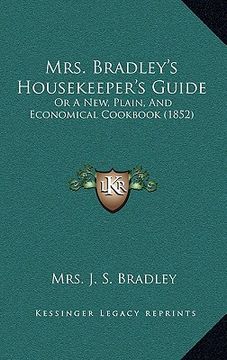 portada mrs. bradley's housekeeper's guide: or a new, plain, and economical cookbook (1852)