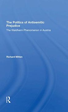 portada The Politics of Antisemitic Prejudice: The Waldheim Phenomenon in Austria (en Inglés)