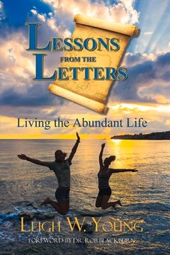 portada Lessons from the Letters: Living the Abundant Life Volume 1 (en Inglés)