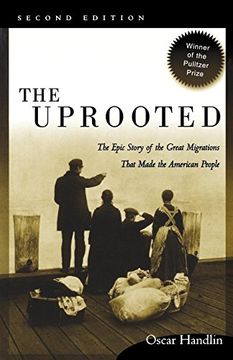 portada The Uprooted: The Epic Story of the Great Migrations That Made the American People (en Inglés)