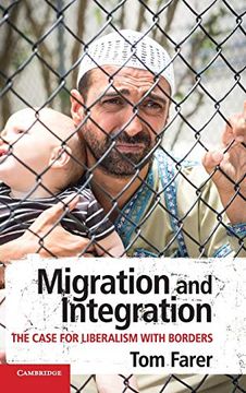 portada Migration and Integration: The Case for Liberalism With Borders (en Inglés)