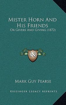 portada mister horn and his friends: or givers and giving (1872) (en Inglés)