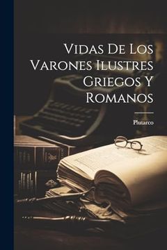 portada Vidas de los Varones Ilustres Griegos y Romanos (in Spanish)
