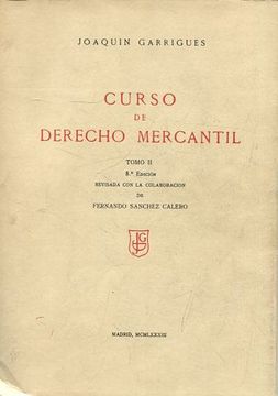 Libro CURSO DE DERECHO MERCANTIL. TOMO II., GARRIGUES, Joaquin., ISBN 47840704. Comprar Buscalibre