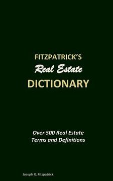 portada Fitzpatrick's Real Estate Dictionary: Over 500 Real Estate Terms and Definitions