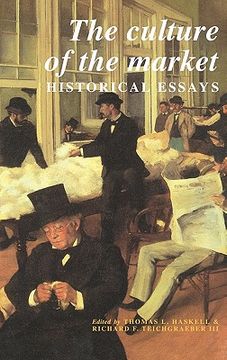 portada The Culture of the Market Hardback: Historical Essays (Murphy Institute Studies in Political Economy) 