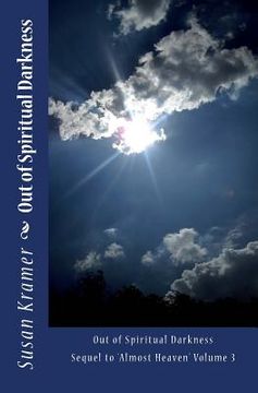 portada Out of Spiritual Darkness: Sequel to Almost Heaven Volume 3 (en Inglés)