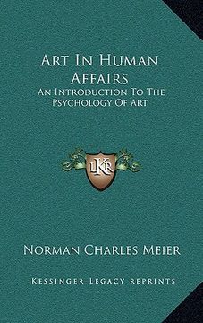 portada art in human affairs: an introduction to the psychology of art (in English)