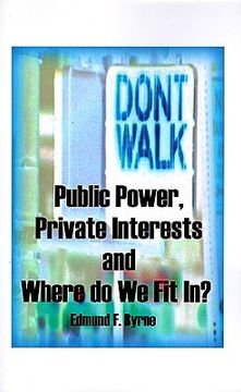 portada public power, private interests: and where do we fit in? (en Inglés)