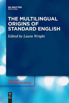 portada The Multilingual Origins of Standard English (in English)