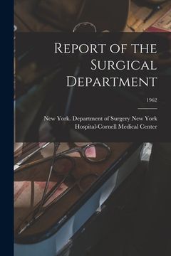 portada Report of the Surgical Department; 1962 (en Inglés)