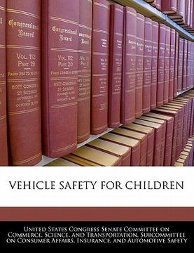portada vehicle safety for children (en Inglés)