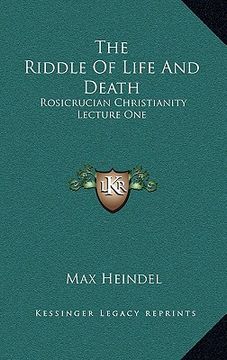 portada the riddle of life and death: rosicrucian christianity lecture one