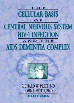 portada The Cellular Basis of Central Nervous System Hiv-1 Infection and the AIDS Dementia Complex