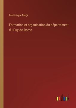 portada Formation et organisation du département du Puy-de-Dome (en Francés)