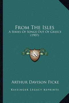 portada from the isles from the isles: a series of songs out of greece (1907) a series of songs out of greece (1907) (en Inglés)