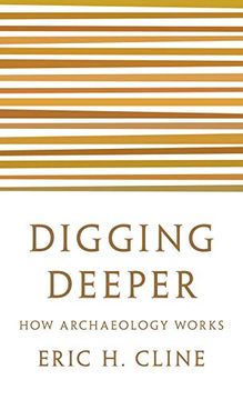 portada Digging Deeper: How Archaeology Works (in English)