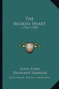 portada the broken heart: a play (1906) (en Inglés)