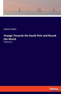 portada Voyage Towards the South Pole and Round the World: Volume 1 (en Inglés)