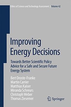 portada Improving Energy Decisions: Towards Better Scientific Policy Advice for a Safe and Secure Future Energy System (Ethics of Science and Technology Assessment) (in English)