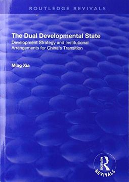 portada The Dual Developmental State: Development Strategy and Institutional Arrangements for China's Transition (in English)