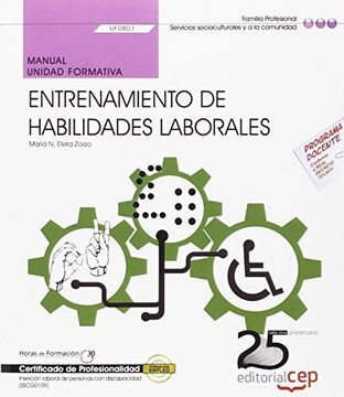 Manual. Entrenamiento de Habilidades Laborales (Uf0801). Certificados de Profesionalidad. Inserción Laboral de Personas con Discapacidad (Sscg0109)