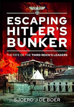 portada Escaping Hitler's Bunker: The Fate of the Third Reich's Leaders (en Inglés)