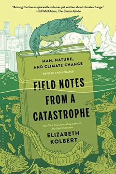 portada Field Notes from a Catastrophe: Man, Nature, and Climate Change