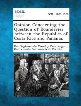 portada Opinion Concerning the Question of Boundaries Between the Republics of Costa Rica and Panama. (en Inglés)