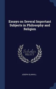 portada Essays on Several Important Subjects in Philosophy and Religion (in English)