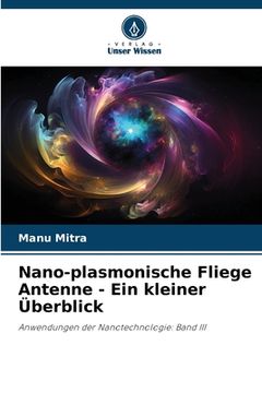 portada Nano-plasmonische Fliege Antenne - Ein kleiner Überblick (in German)