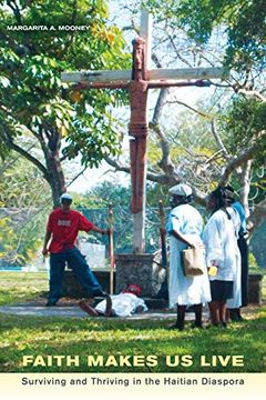 portada Faith Makes us Live: Surviving and Thriving in the Haitian Diaspora (en Inglés)
