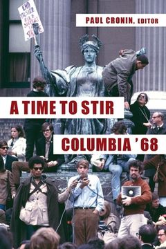 portada A Time to Stir: Columbia '68 (in English)