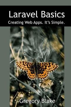 portada Laravel Basics: Creating Web Apps. It's Simple.