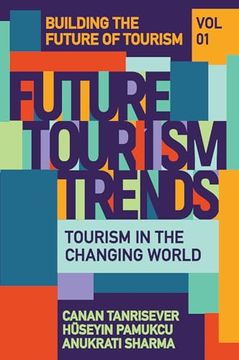 portada Future Tourism Trends Volume 1: Tourism in the Changing World (Building the Future of Tourism) (en Inglés)