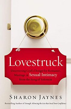 portada Lovestruck: Discovering God's Design for Romance, Marriage, and Sexual Intimacy From the Song of Solomon (in English)