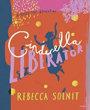 portada Cinderella Liberator: A Fairy Tale Revolution (en Inglés)